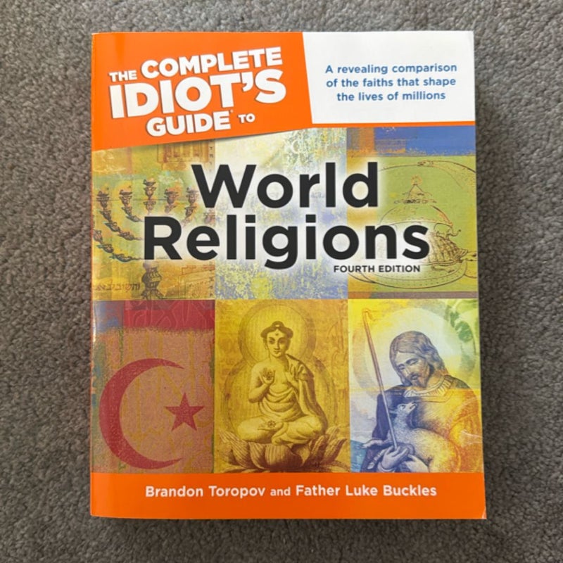 The Complete Idiot's Guide to World Religions, 4th Edition