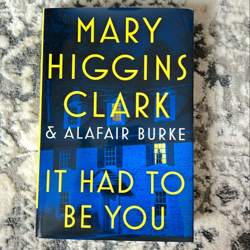 It Had to Be You by Mary Higgins Clark; Alafair Burke, Hardcover ...