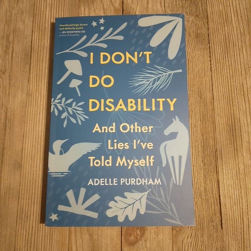 I Don't Do Disability and Other Lies I've Told Myself