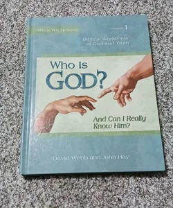 Who Is God? (and Can I Really Know Him?)