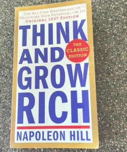 Think and Grow Rich: the Classic Edition