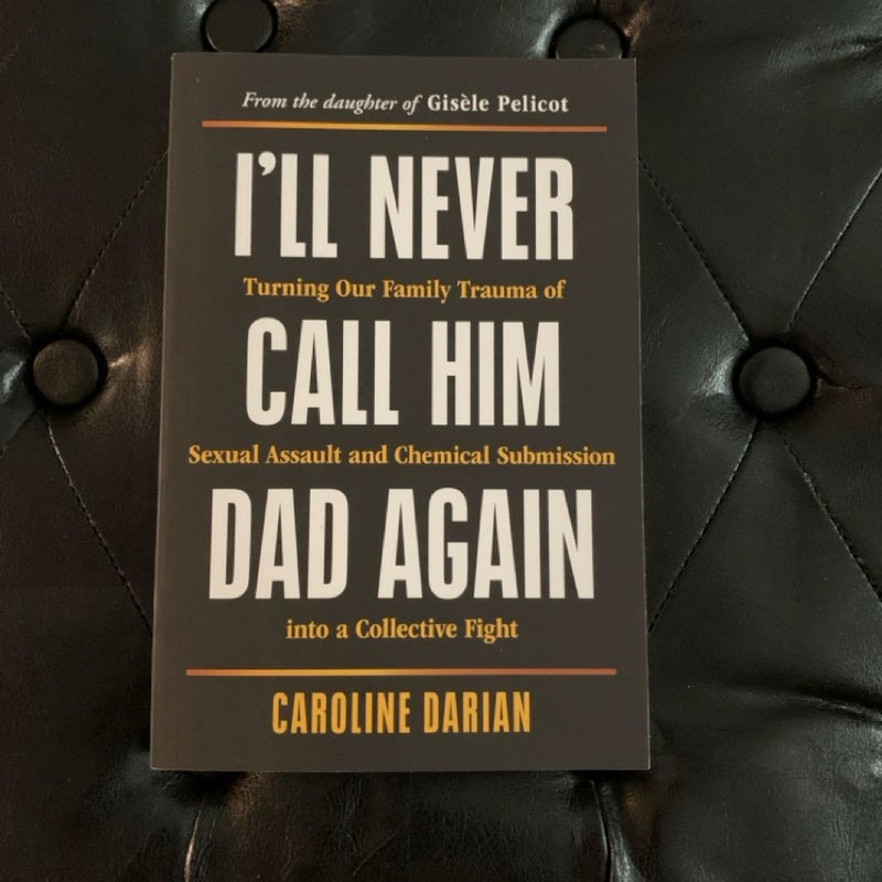 I'll Never Call Him Dad Again