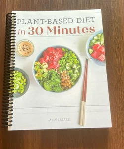 Plant-Based Diet in 30 Minutes