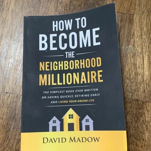 How to Become the Neighborhood Millionaire