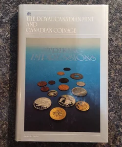 The Royal Canadian Mint and Canadian Coinage 