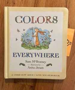 Colors Everywhere: a Guess How Much I Love You Storybook