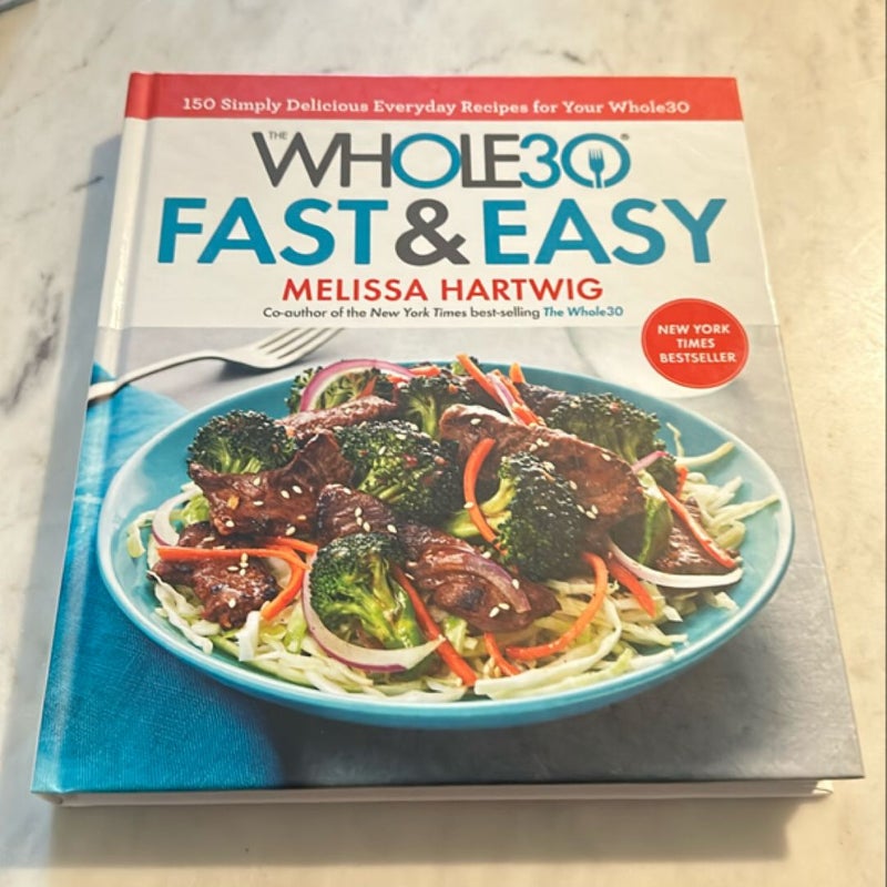 The Whole30 Fast and Easy Cookbook