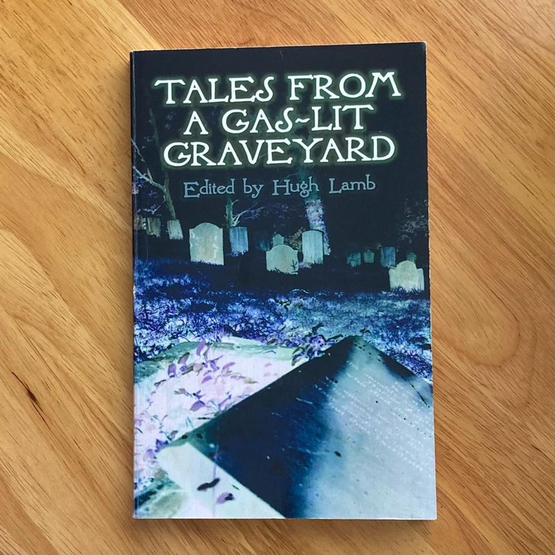 Tales from a Gas-Lit Graveyard