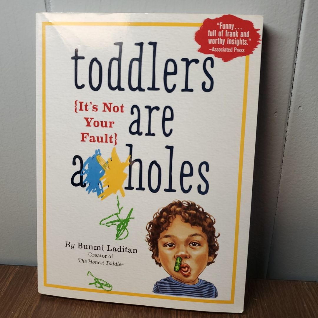 Toddlers Are A**holes