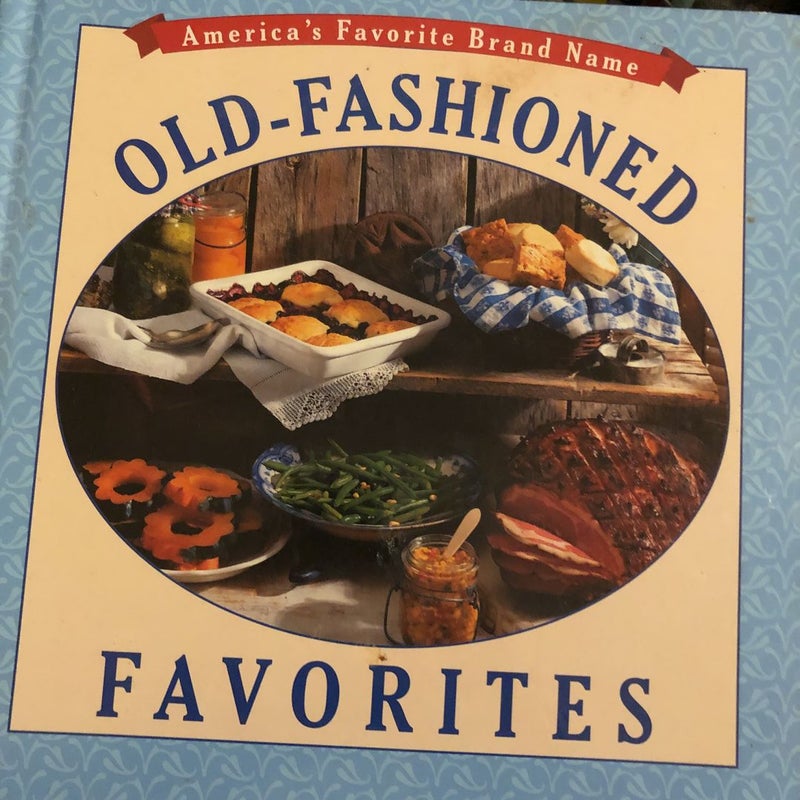 America’s Favorite Brand Name Old Fashioned Favorites 