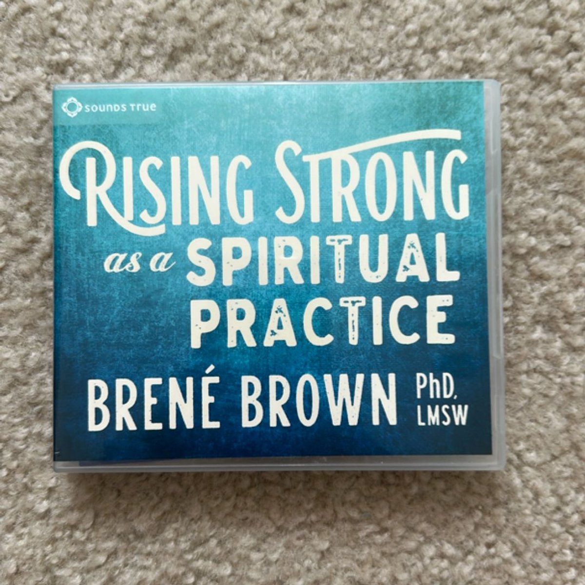 Rising Strong As a Spiritual Practice by Brené Brown