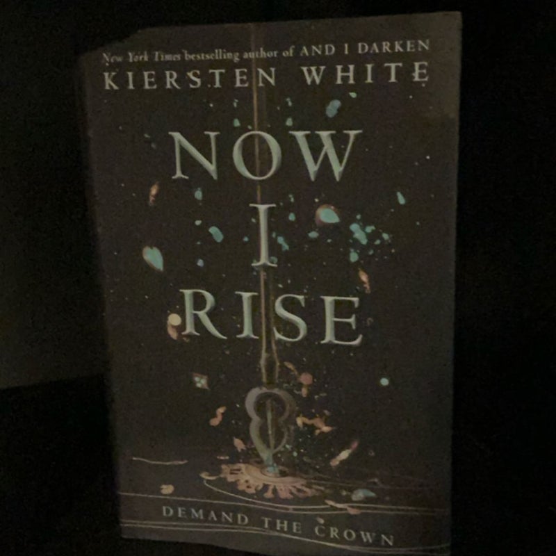 Now I rise