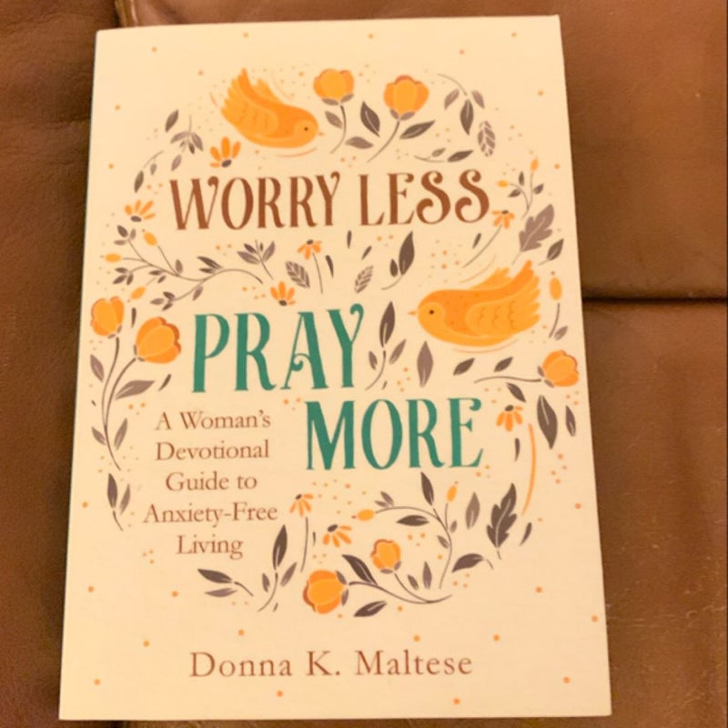 Worry Less, Pray More