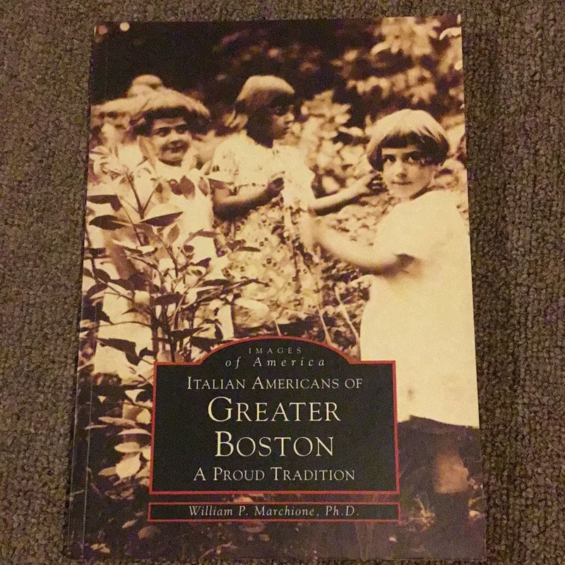 Italian Americans of Greater Boston - Images of America