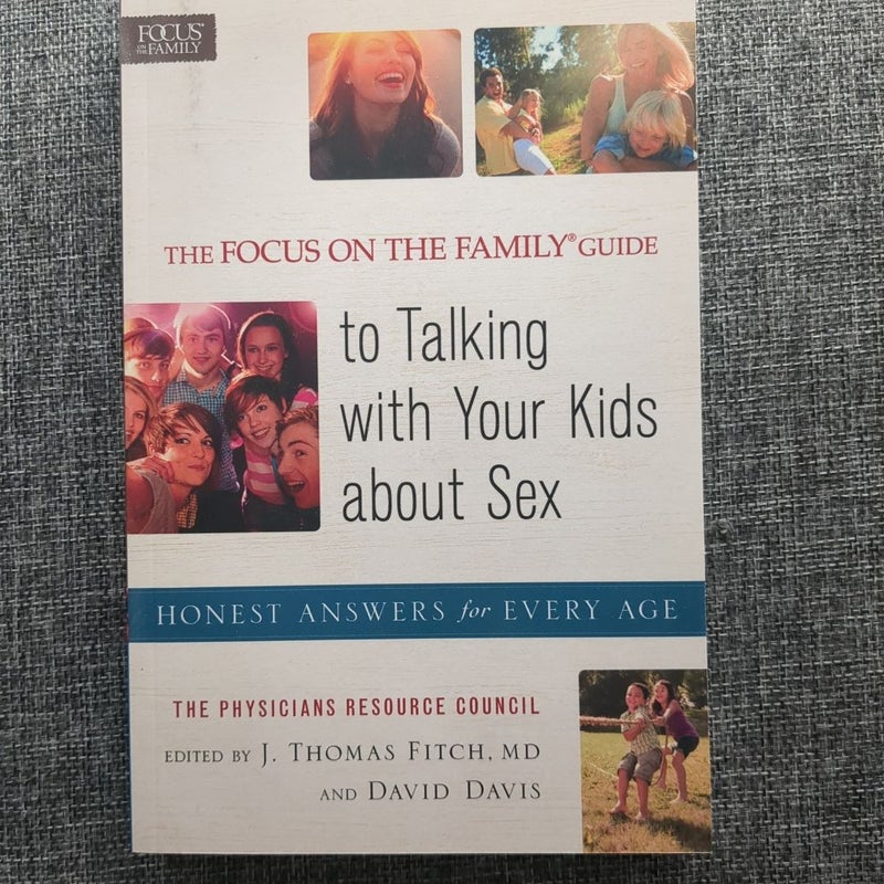 Focus on the Family® Guide to Talking with Your Kids about Sex