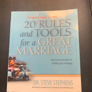 20 (Surprisingly Simple) Rules and Tools for a Great Marriage