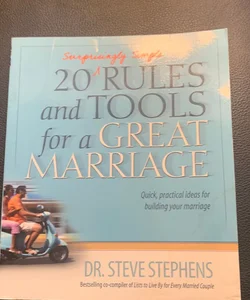 20 (Surprisingly Simple) Rules and Tools for a Great Marriage