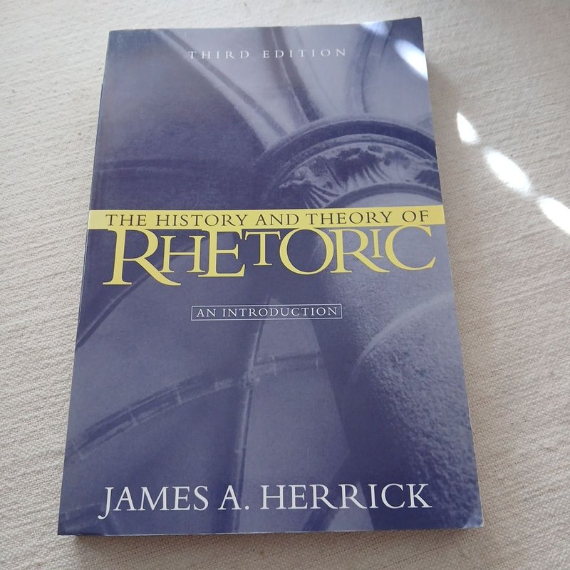 The History and Theory of Rhetoric by James A. Herrick