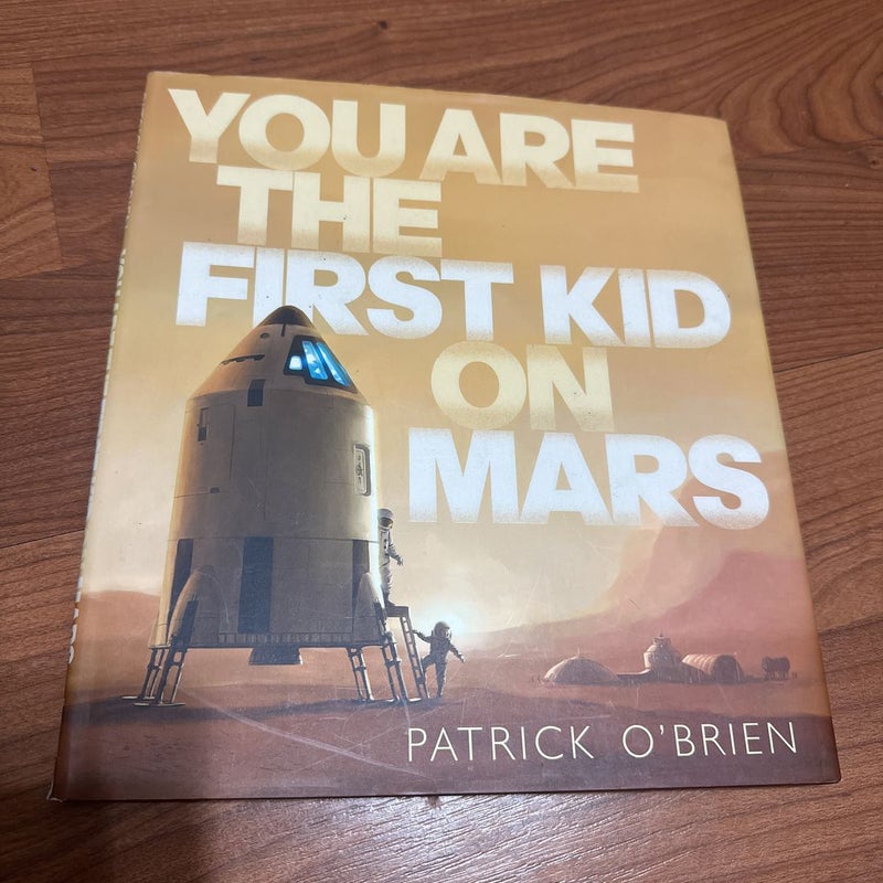 You Are the First Kid on Mars