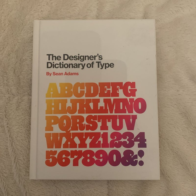 The Designer's Dictionary of Type