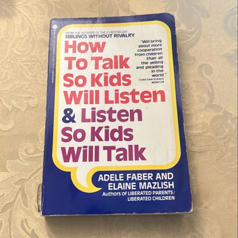 How to Talk So Kids Will Listen and Listen So Kids Will Talk