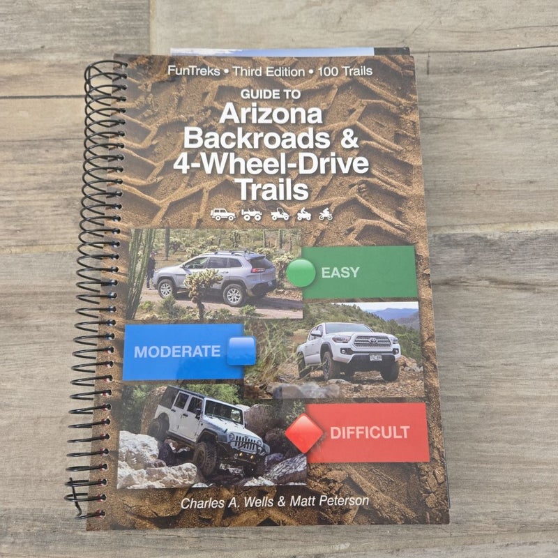 Guide to Arizona Backroads & 4-Wheel Drive Trails 3rd Edition