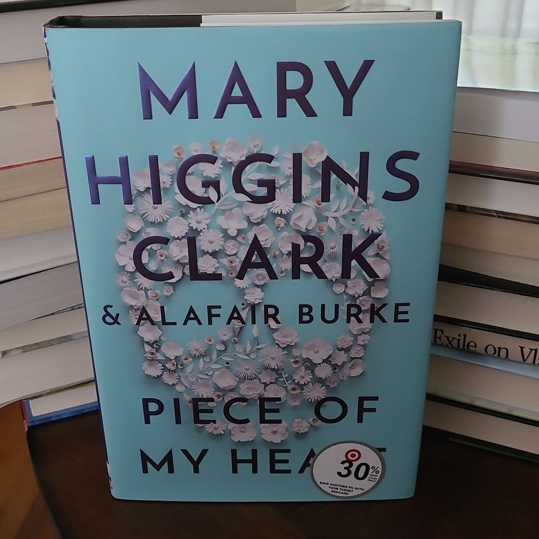 Piece of My Heart, Book by Mary Higgins Clark, Alafair Burke, Official  Publisher Page