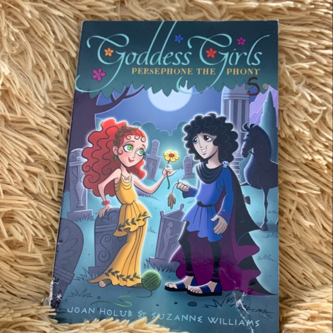Goddess Girls: Persephone the Phony by Joan Holub; Suzanne