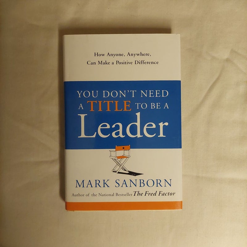 You Don't Need a Title to Be a Leader