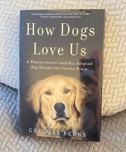 How Dogs Love Us