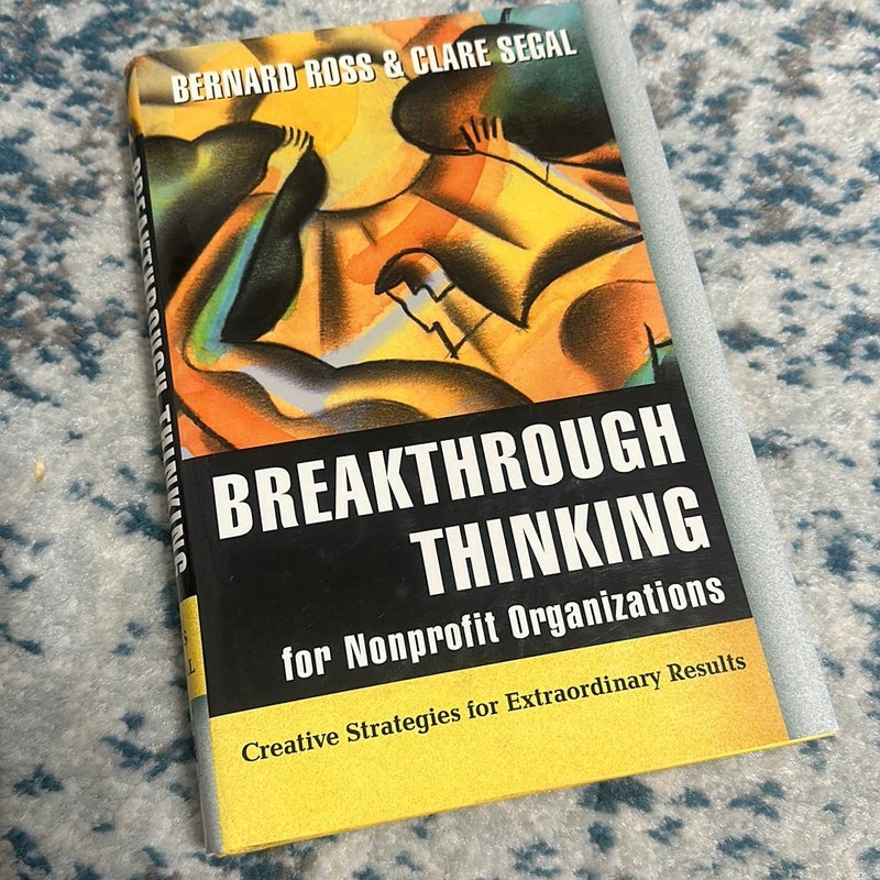 Breakthrough Thinking for Nonprofit Organizations
