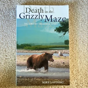 Death in the Grizzly Maze