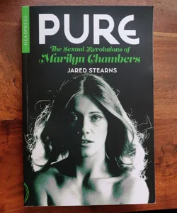 Pure: The Sexual Revolutions of Marilyn Chambers