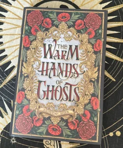 The Warm Hands of Ghosts: Signed Owlcrate Edition