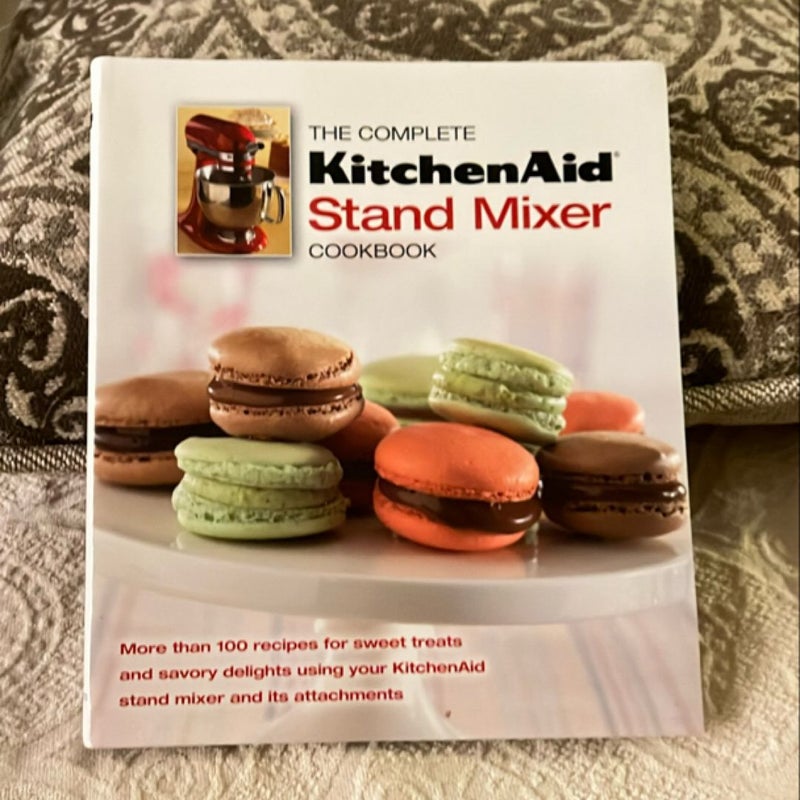 The Complete KitchenAid® Stand Mixer Cookbook