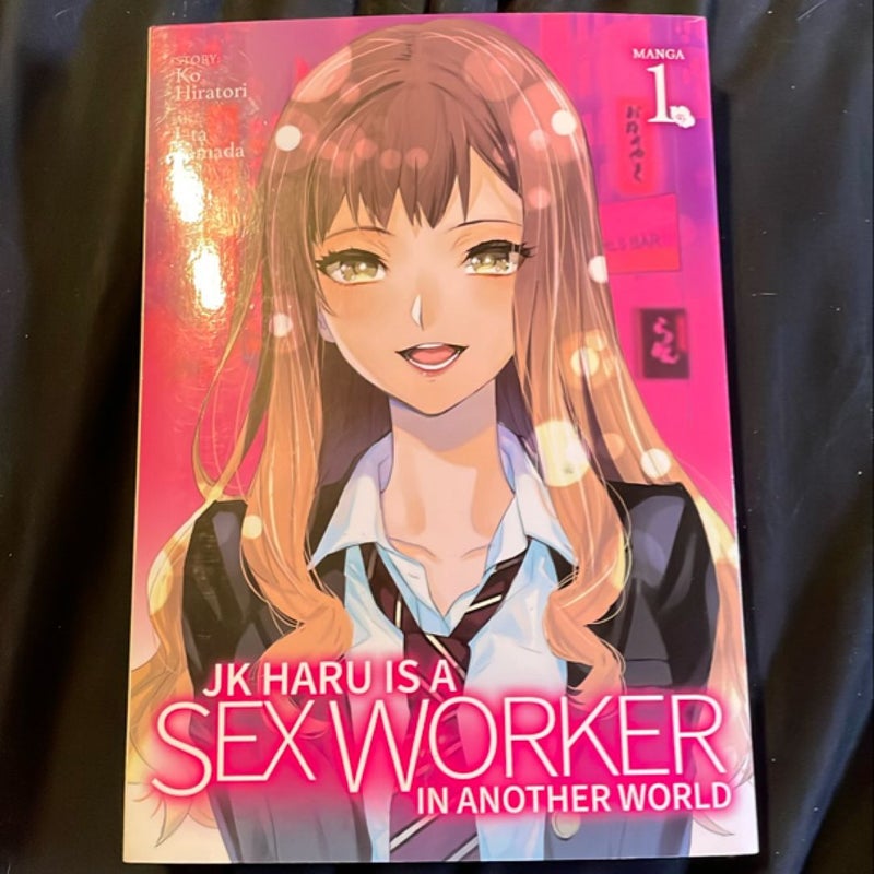 JK Haru Is a Sex Worker in Another World (Manga) Vol. 1