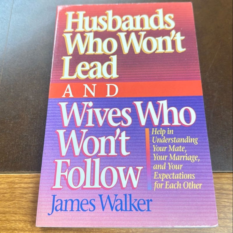 Husbands Who Won't Lead and Wives Who Won't Follow