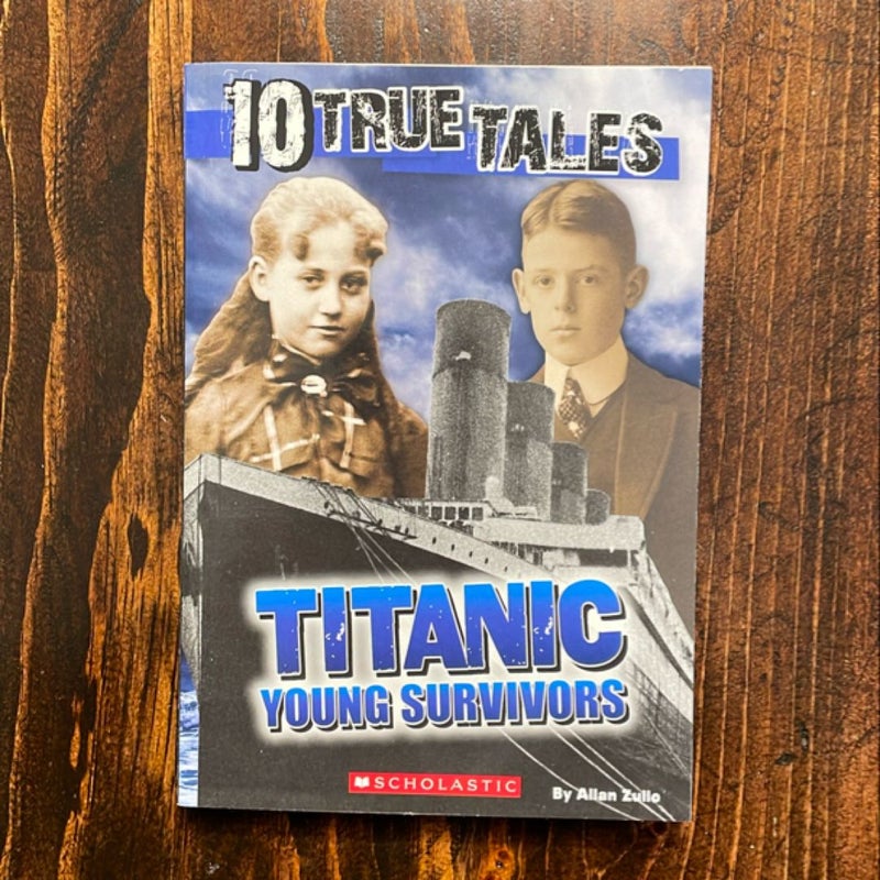 Titanic: Young Survivors (10 True Tales)