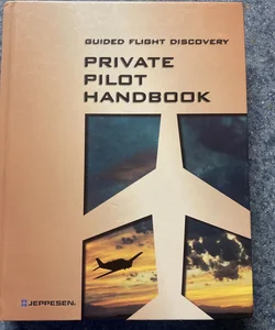 Guided Flight Discovery Private Pilot Manual
