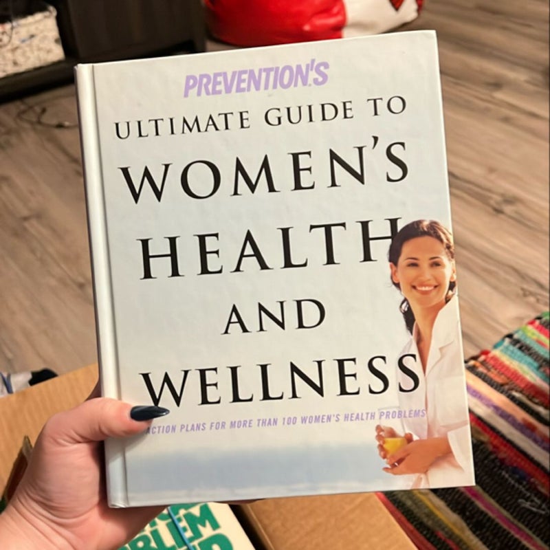 Prevention's Ultimate Guide to Women's Health and Wellness