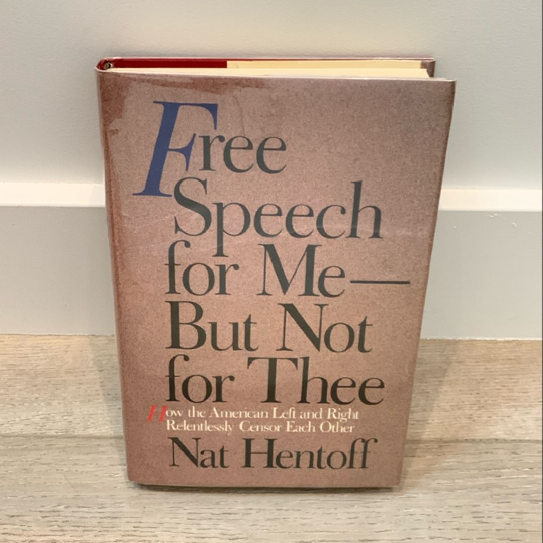 Free Speech for Me--But Not for Thee