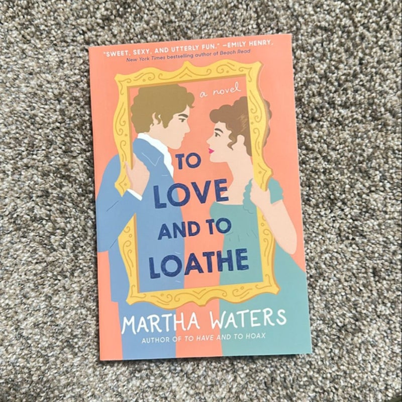 To Love and to Loathe