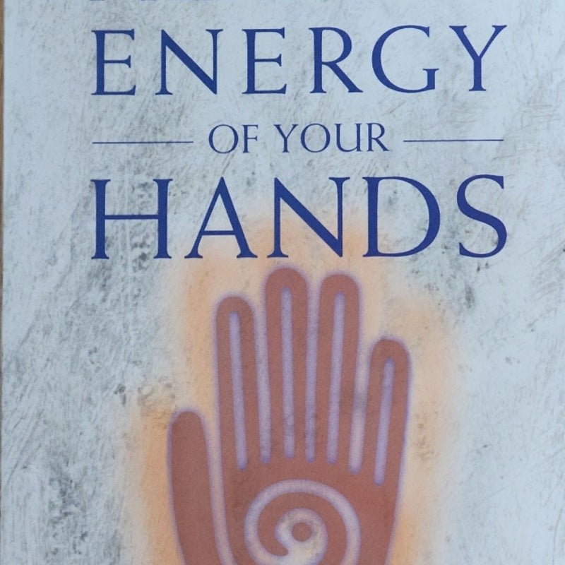 The Healing Energy of Your Hands