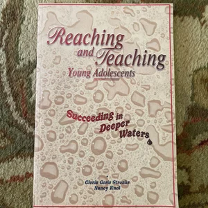 Reaching and Teaching Young Adolescents