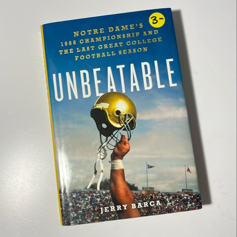 Unbeatable: Notre Dame's 1988 Championship and the Last Great College Football Season