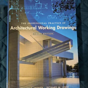 The Professional Practice of Architectural Working Drawings