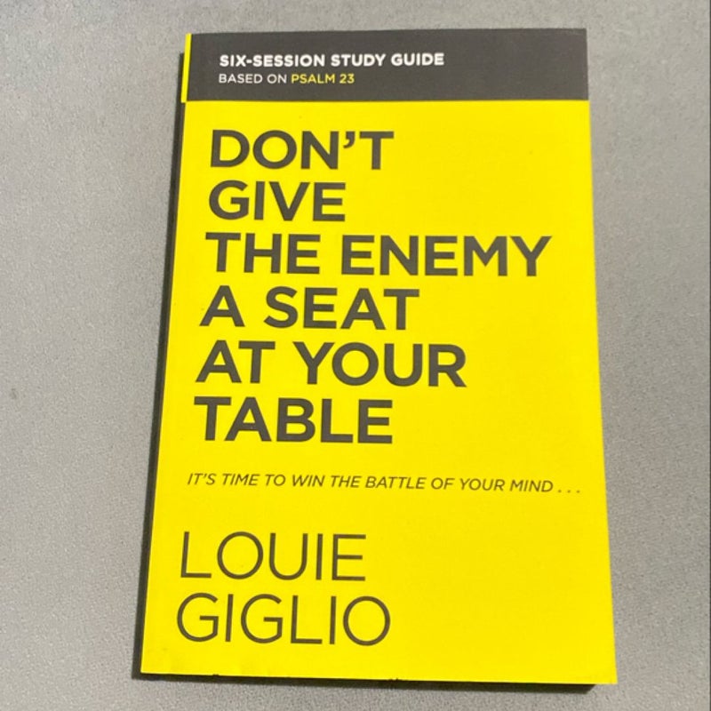 Don't Give the Enemy a Seat at Your Table Bible Study Guide