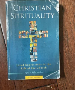 lived expression in the life of the church Christian spirituality lived expression in the life