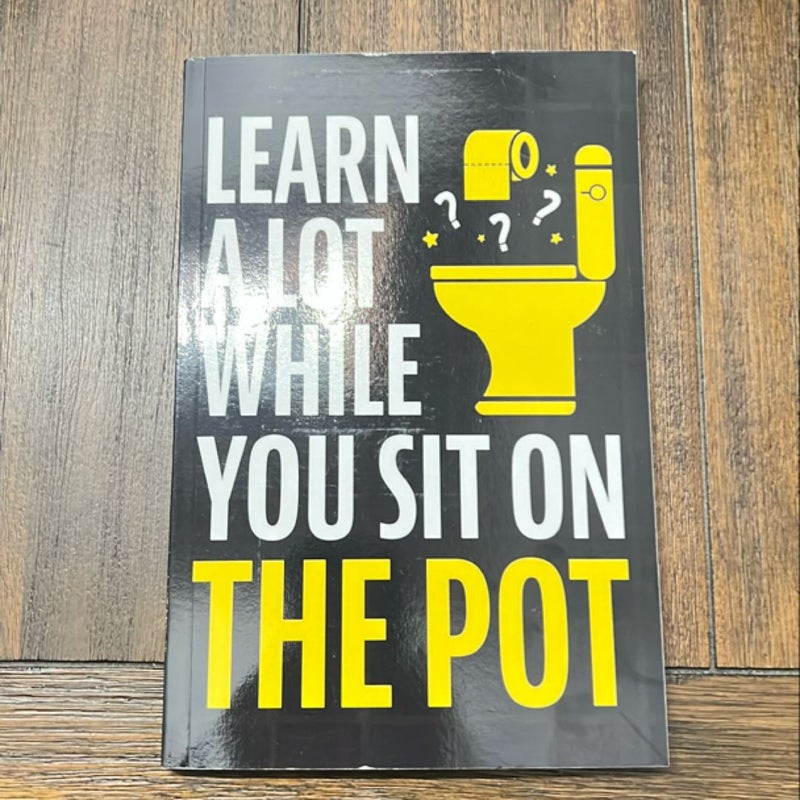 Learn a Lot While You Sit on the Pot