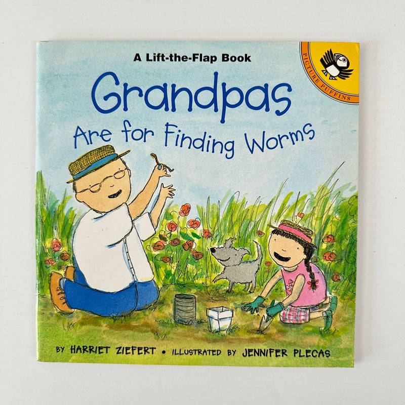 Grandpas Are for Finding Worms Lift-the-Flap